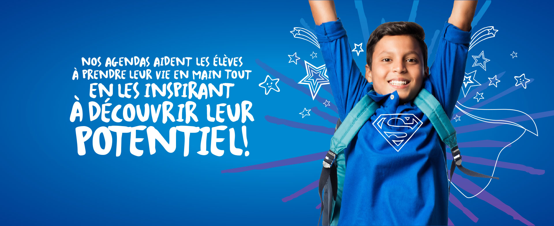 Nos agendas aident les élèves à prendre leur vie en main tout en les inspirant à découvrir leur potentiel!