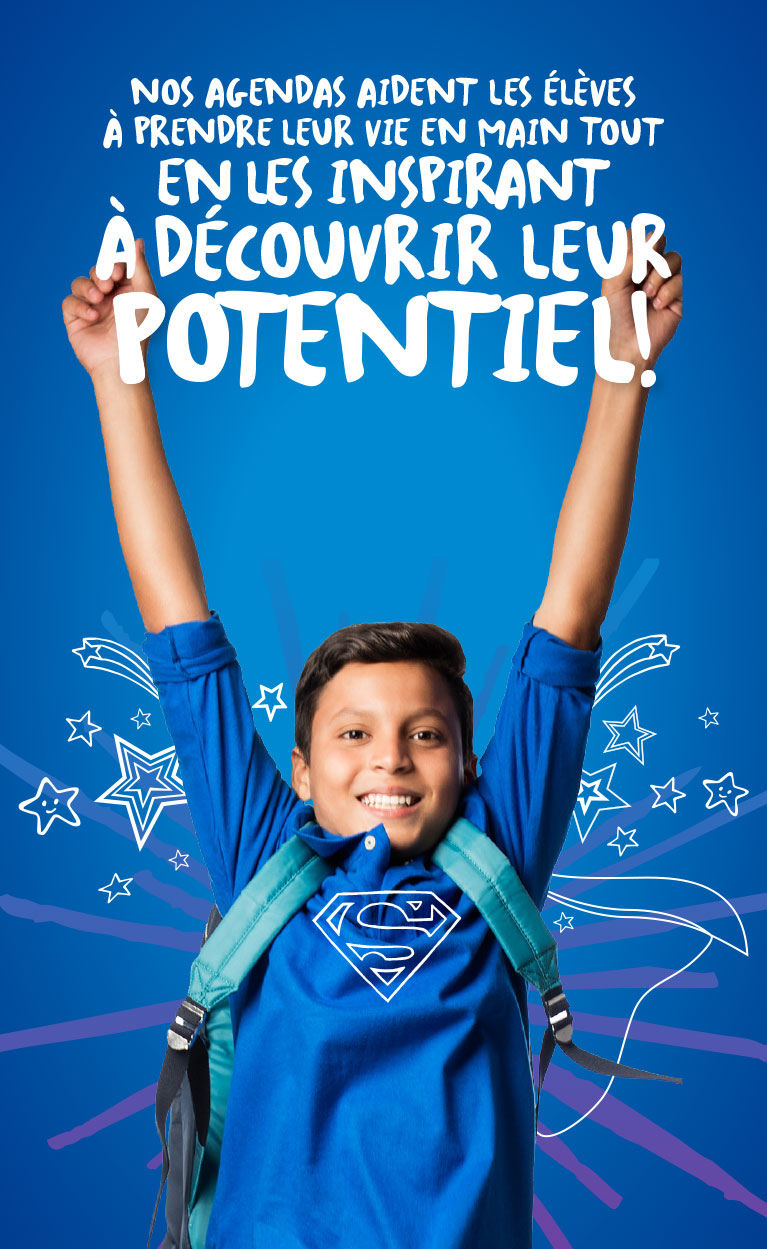 Nos agendas aident les élèves à prendre leur vie en main tout en les inspirant à découvrir leur potentiel!