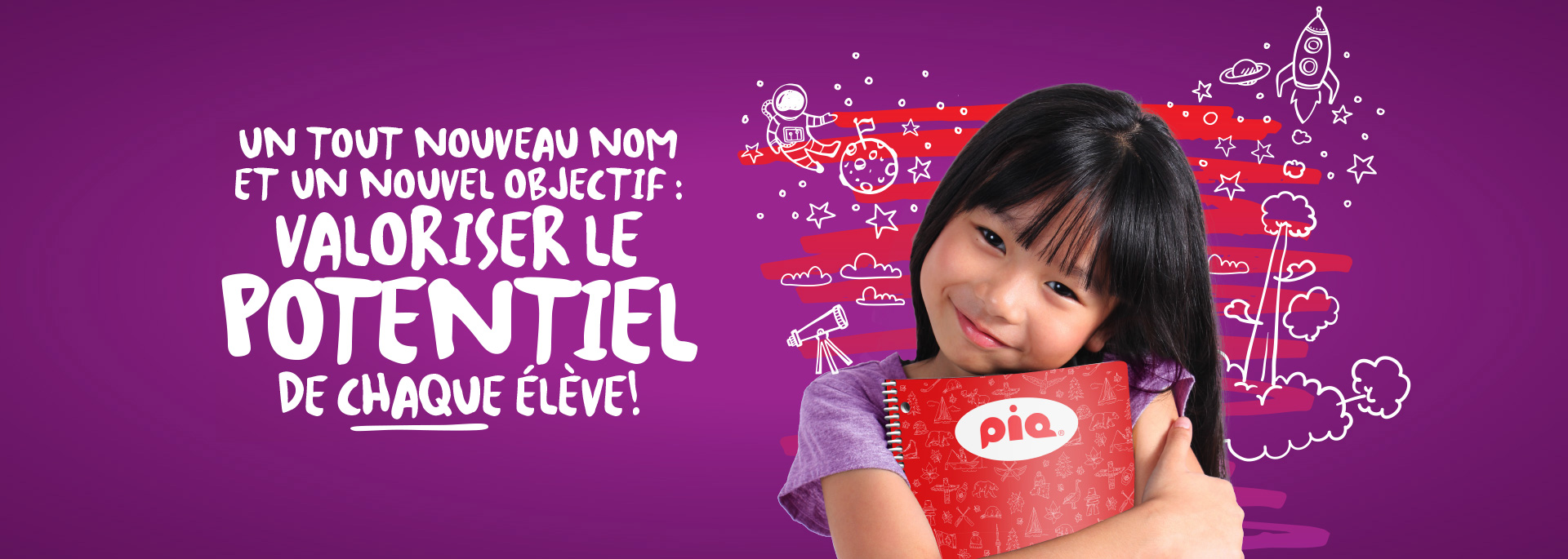 Un tout nouveau nom et un nouvel objectif : Valoriser le potentiel de chaque élève!